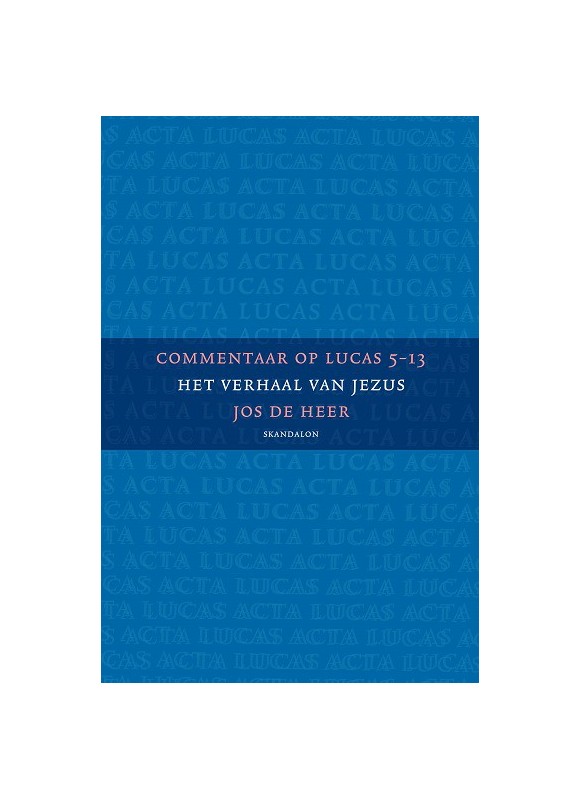 Commentaar op Lucas (2), Lucas 5-13