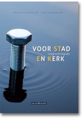 Voor stad en kerk - Inspiratiegids door stichting Stek, Den Haag