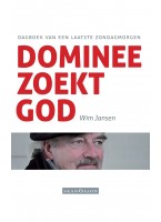 Wim Jansen - Dominee zoekt God: over een diepgaand pastoraal verlangen.
