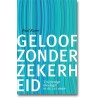 Paul Rasor - Geloof zonder zekerheid. Vrijzinnige theologie in de 21e eeuw
