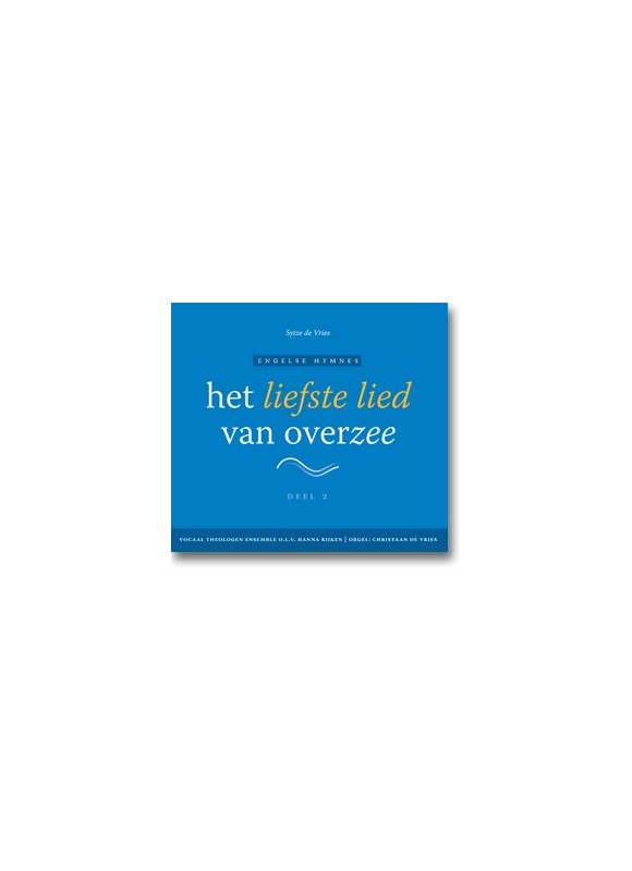 Het liefste lied van overzee, deel 2 (cd)