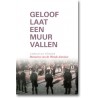 Geloof laat een Muur vallen