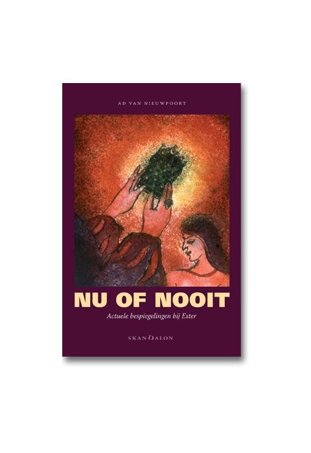 Nu of nooit - bijbelboek Ester - Van Nieuwpoort