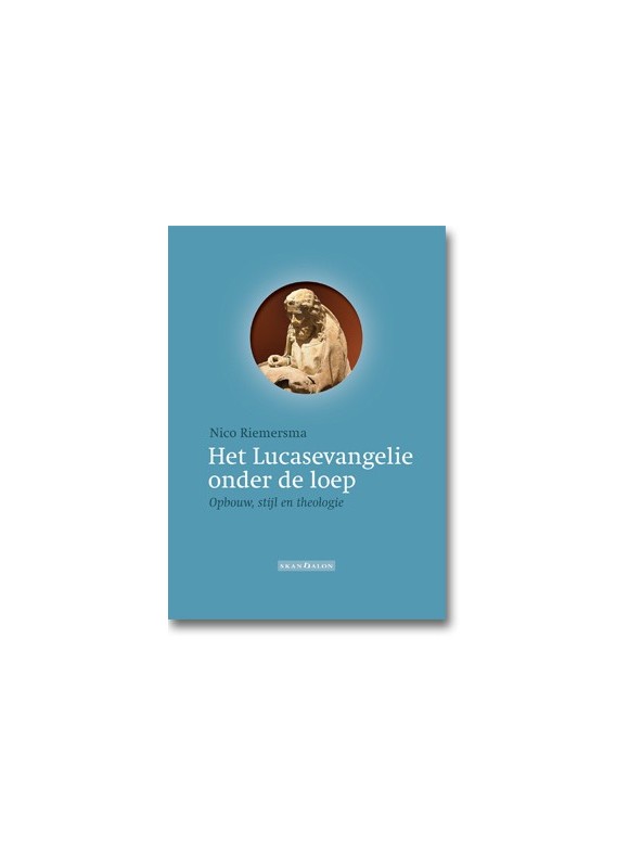 Het Lucasevangelie onder de loep