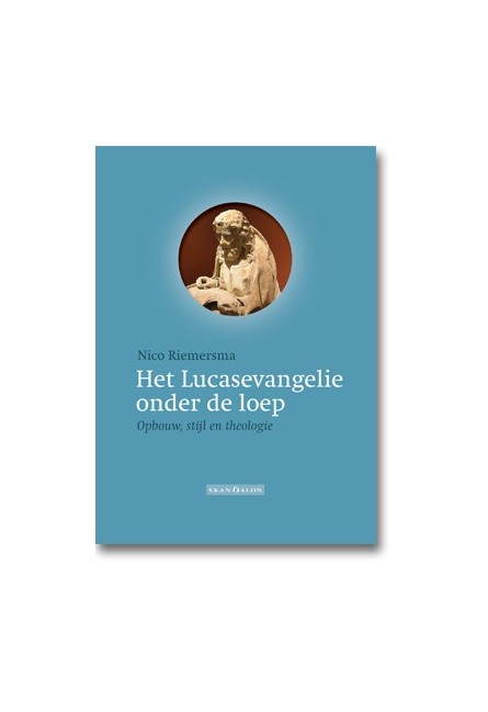 Het Lucasevangelie onder de loep Het Lucasevangelie onder de loep