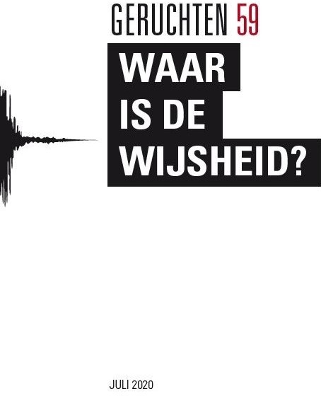 Geruchten (zomer 2020) "Waar is de wijsheid"