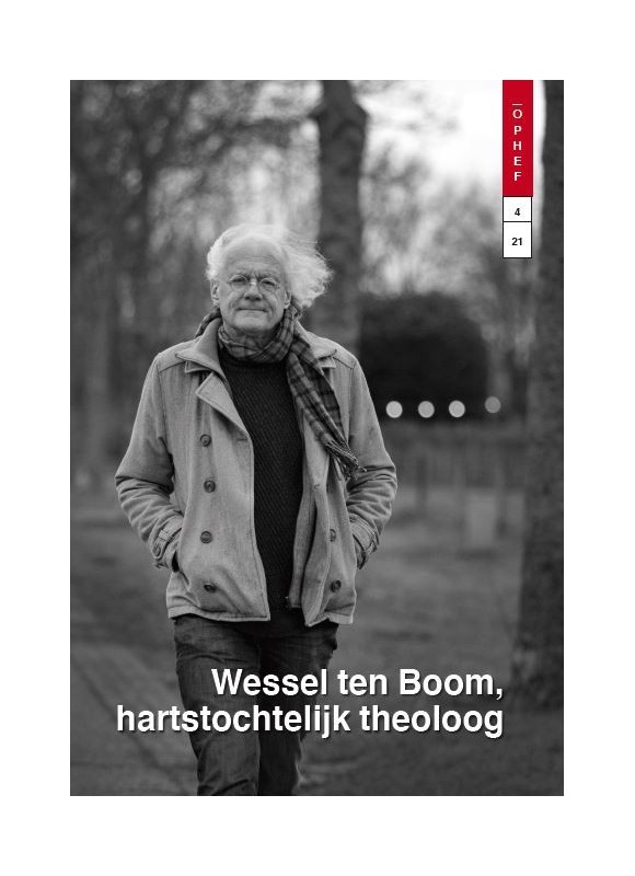 Ophef (winter 2021) "Wessel ten Boom, hartstochtelijk theoloog"