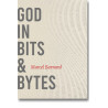 God in bits & bytes